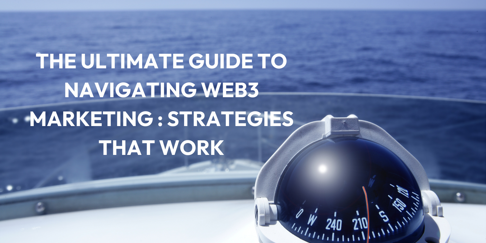The Ultimate Guide to Navigating Web3 Marketing in 2024: Strategies ...
